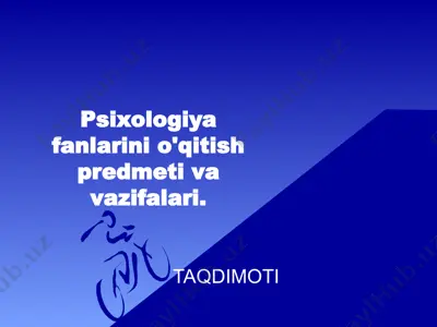 psixologiya fanlarini o'qitish predmeti va vazifalari — PPTX