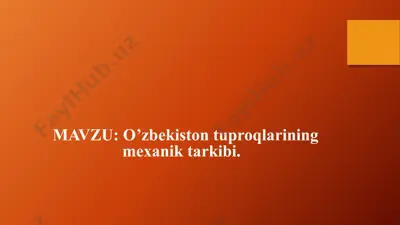 o’zbekiston tuproqlarining mexanik tarkibi — PPTX