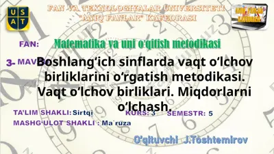 boshlang‘ich sinflarda vaqt o‘lchov birliklarini o‘rgatish metodikasi — PPTX