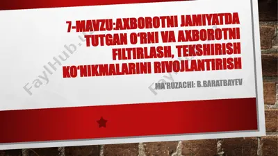 axborotni jamiyatda tutgan o‘rni va axborotni filtirlash, tekshirish ko‘nikmalarini rivojlantirish — PPTX