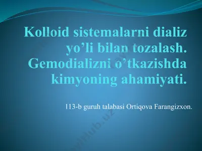 kolloid sistemalarni dializ yo’li bilan tozalash — PPTX
