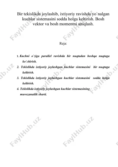 bir tekislikda joylashib, ixtiyoriy ravishda yo`nalgan kuchlar sistemasini sodda holga keltirish. bosh vektor va bosh momentni aniqlash. — DOC