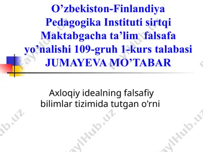 axloqiy idealning falsafasi — PPT