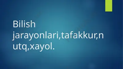 bilish jarayonlari va uning xususiyatlari — PPTX