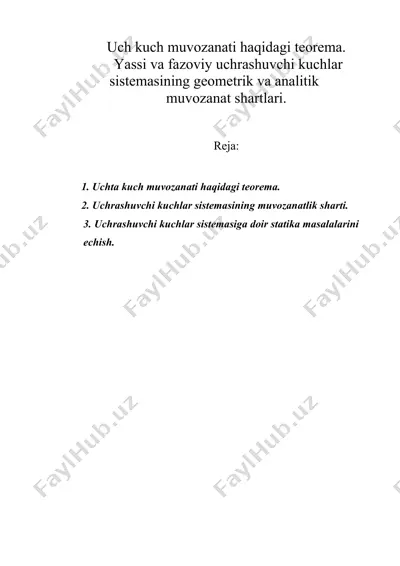 uch kuch muvozanati haqidagi teorema. yassi va fazoviy uchrashuvchi kuchlar sistemasining geometrik va analitik muvozanat shartlari. — DOC