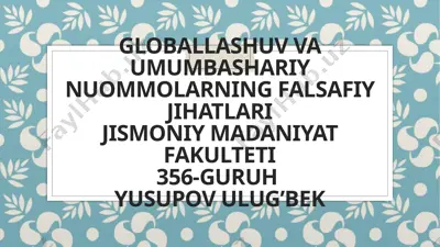 globallashuv va umumbashariy nuommolarning falsafiy jihatlari — PPTX