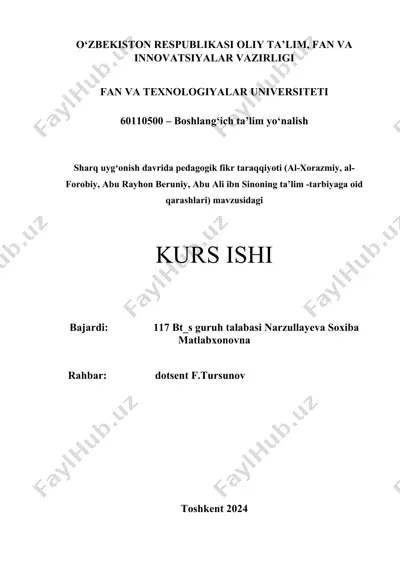 sharq uyg‘onish davrida pedagogik fikr taraqqiyoti (al-xorazmiy, al-forobiy, abu rayhon beruniy, abu ali ibn sinoning ta’lim -tarbiyaga oid qarashlari) mavzusidagi kurs ishi — DOCX