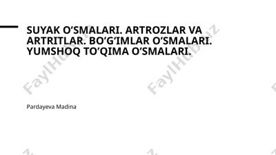 suyak o’smalari. artrozlar va artritlar. bo’gʻimlar o’smalari. yumshoq to’qima o’smalari. — PPTX