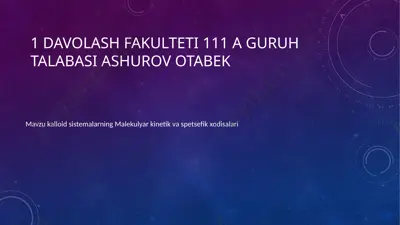 mavzu kalloid sistemalarning malekulyar kinetik va spetsefik xodisalari — PPTX