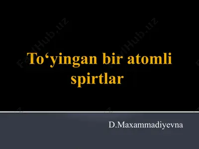 to‘yingan bir atomli spirtlar — PPTX