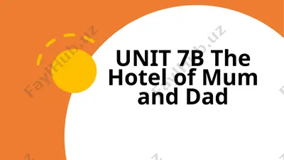 unit 7b the hotel of mum and dad — PPTX