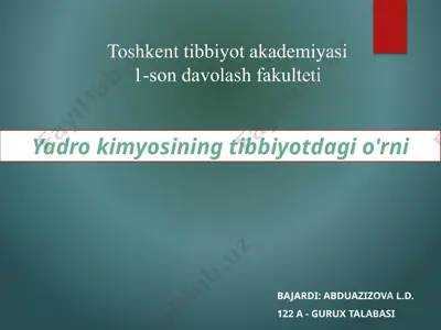 yadro kimyosining tibbiyotdagi o'rni — PPTX
