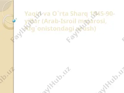 sovuq urushning yaqin va o`rta sharq 1945-90-yillar (arab-isroil mojarosi, afg`onistondagi urush) — PPTX