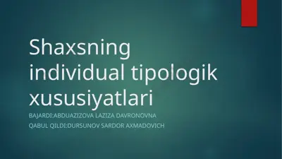 shaxsning individual tipologik xususiyatlari — PPTX