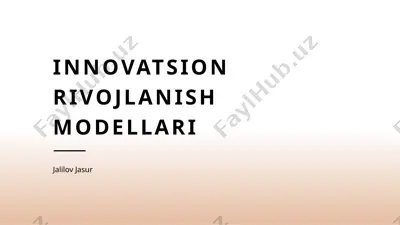 innovatsion rivojlanish modellari — PPTX