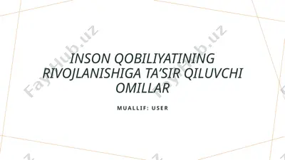 inson qobiliyatining rivojlanishiga ta’sir qiluvchi omillar — PPTX