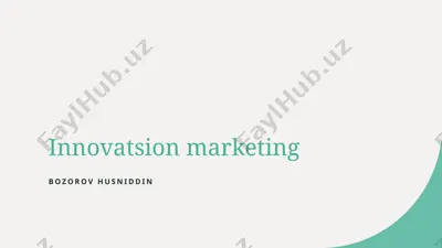 innovatsion marketing: raqobatbardosh ustunlik asoslari — PPTX