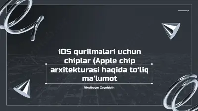 ios qurilmalari uchun chiplar (apple chip arxitekturasi haqida to‘liq ma’lumot) — PPTX