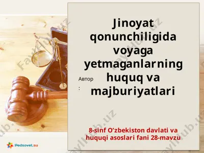 jinoyat qonunchiligida voyaga yetmaganlarning huquq va majburiyatlari — PPTX