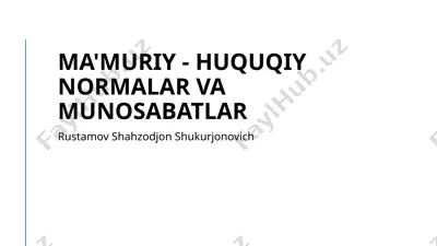 ma'muriy - huquqiy normalar va munosabatlar — PPTX