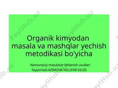 organik kimyodan masala va mashqlar yechish metodikasi — PPTX
