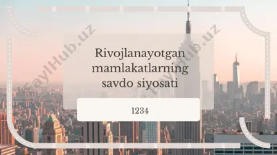 rivojlanayotgan mamlakatlarning savdo siyosati — PPTX