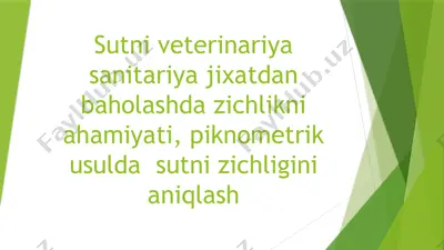 sutyi veterinariya sanitariya jixatdan baholashda zichlikni ahamiyati, piknometrik usulda sutni zichligini aniqlash — PPTX