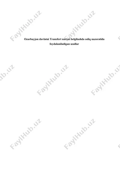 ozarbayjon davlatni transfert narxni belgilashda soliqnazoratida foydalaniladigan usullar — DOCX