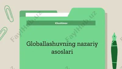 globallashuvning nazariy asoslari — PPTX