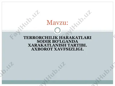 terrorchilik harakatlari sodir bo’lganda xarakatlanish tartibi. axborot xavfsizligi. — PPT