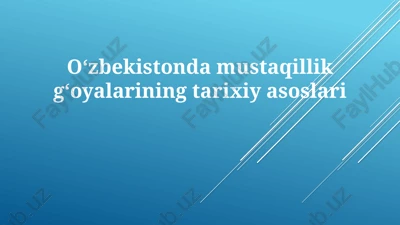 oʻzbekistondamustaqillikgʻoyalariningtarixiyasoslari — PPTX