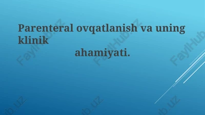 parenteral oziqlanish: ta'rif, turlari va tarkibi — PPTX