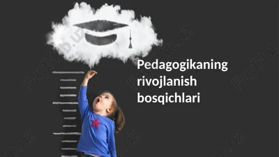 pedagogikaning rivojlanish bosqichlari — PPTX