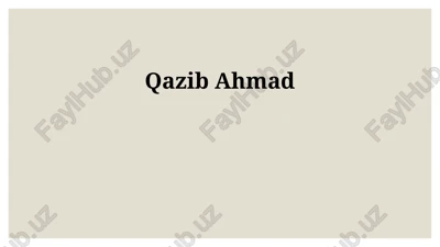 qazib ahmadning hayoti va ijodiy merosi — PPTX