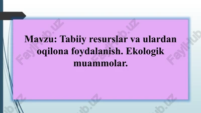 tabiatresurslari va ulardan foydalanish — PPTX