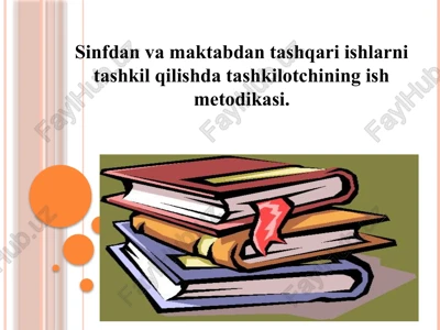sinfdan va maktabdan tashqari ishlarni tashkil qilishda tashkilotchining ish metodikasi — PPTX