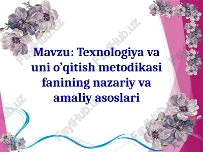 texnologiyavaunio’qitishmetodikasifaniningnazariyvaamaliyasoslari — PPTX