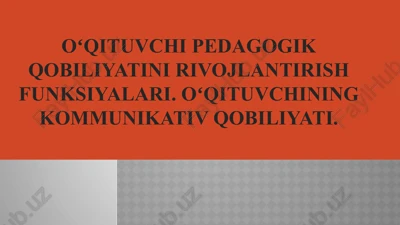 oʻqituvchi pedagogik qobiliyatini rivojlantirish funksiyalari — PPTX