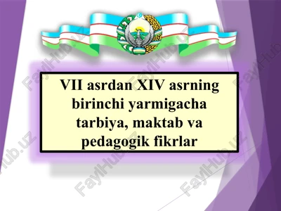 viiasrdan xiv asrning birinchi yarmigacha tarbiya, maktab va pedagogik fikrlar — PPTX