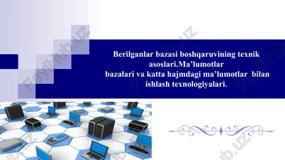 ma’lumotlar bazalari va katta hajmdagi ma’lumotlar bilan ishlash texnologiyalari — PPT