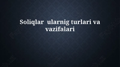 soliqlarularnigturlarivavazifalari — PPTX