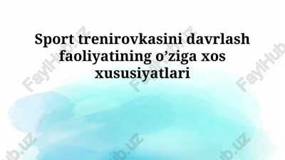 sport trenirovkasini davrlash faoliyatining o’ziga xos xususiyatlari — PPTX