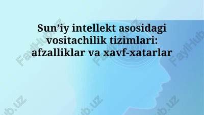 sun’iy intellekt asosidagi vositachilik tizimlari — PPTX
