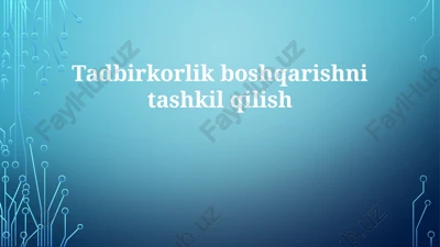 tadbirkorlikni boshqarish tashkilqilish — PPTX