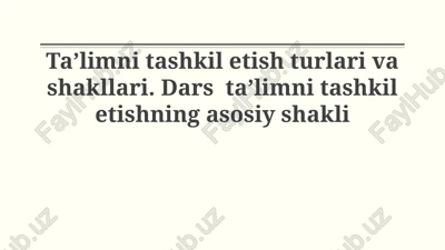 ta'limni tashkil etish turlari va shakllari — PPTX