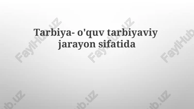 tarbiya-o'quvtarbiyaviyjarayonsifatida — PPTX