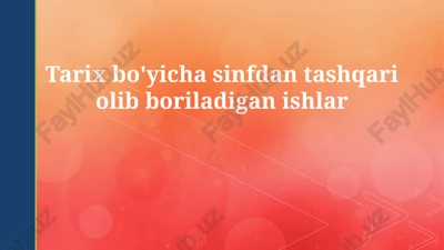 tarix bo'yicha sinfdan tashqari olib boriladigan ishlar — PPTX