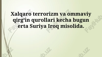 xalqaro terrorizm va ommaviy qirg'in qurollari: kelib chiqishi va evolyutsiyasi — PPTX