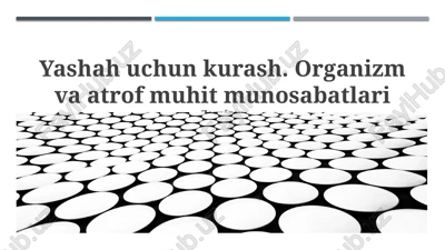 hayot uchun kurash. organizm va atrof muhit munosabatlari — PPTX