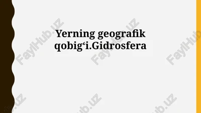 yerning geografik qobiği va gidrosfera — PPTX